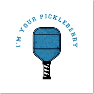 I'm Your Pickleberry Posters and Art